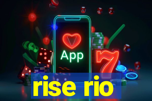 rise rio